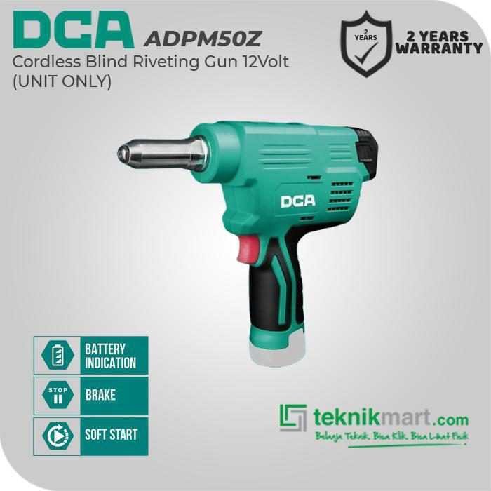 DCA ADPM50Z CORDLESS BLIND RIVETING GUN 12VOLT 50MM (UNIT ONLY)