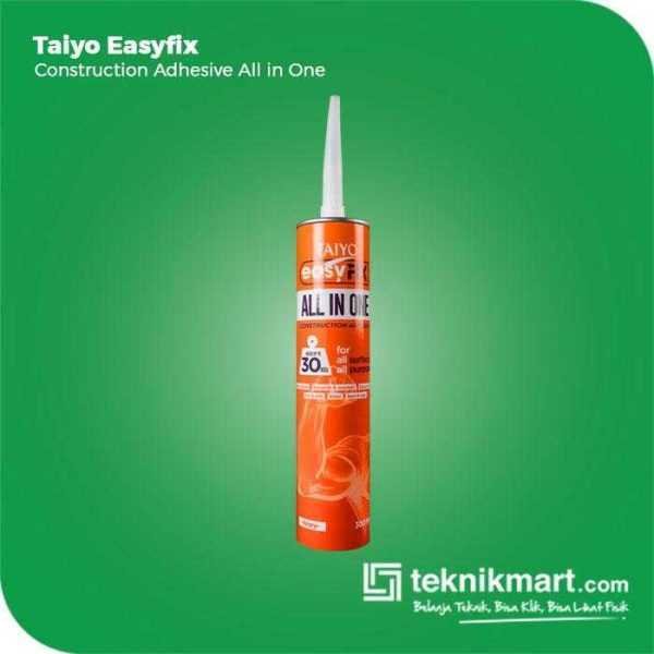 TAIYO EASYFIX CONTRUCTION ADHESIVE ALL IN ONE