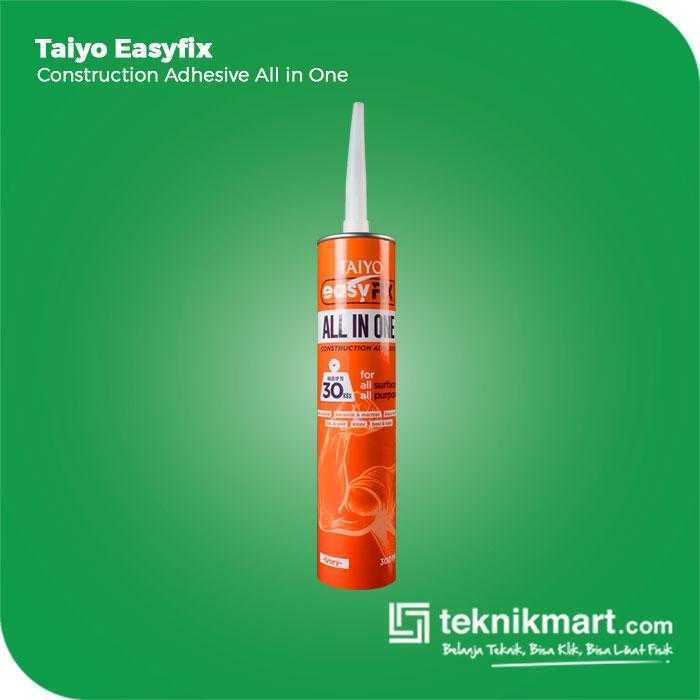 TAIYO EASYFIX CONTRUCTION ADHESIVE ALL IN ONE